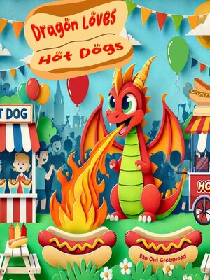 cover image of Dragon Loves Hot Dogs